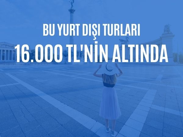 16.000 TL Altındaki Turlar