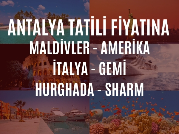 Antalya Tatili Fiyatına Yurt Dışı