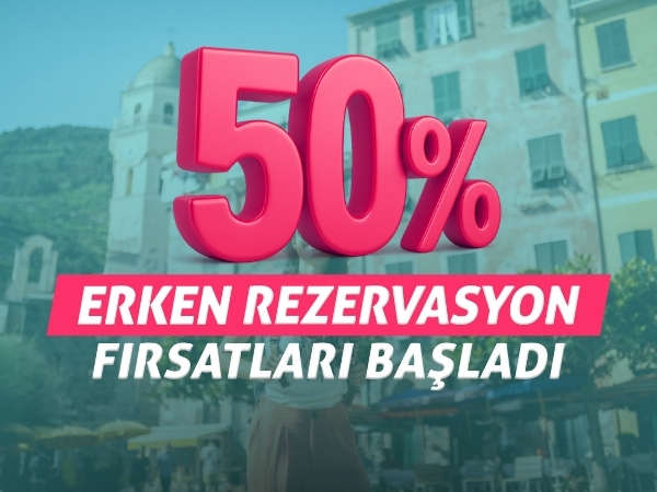 Erken Rezervasyon Fırsatları