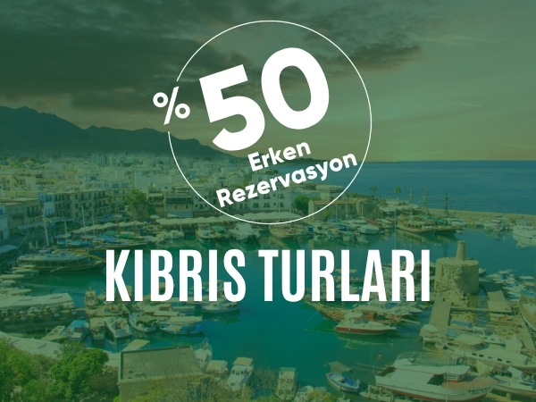 Erken Rezervasyon Kıbrıs Turları
