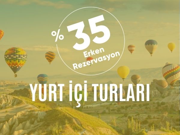 Erken Rezervasyon Yurt İçi Turları