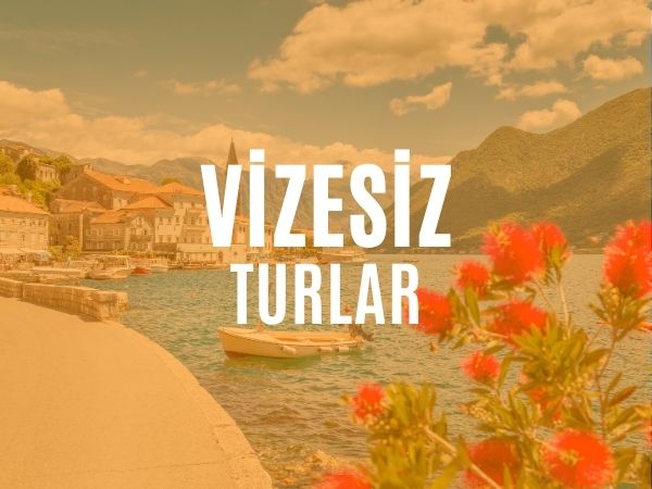 Vizesiz Turlar