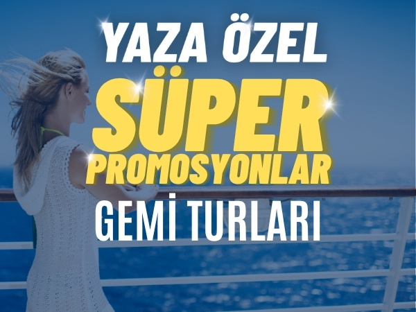 Süper Promosyon Gemi Turları
