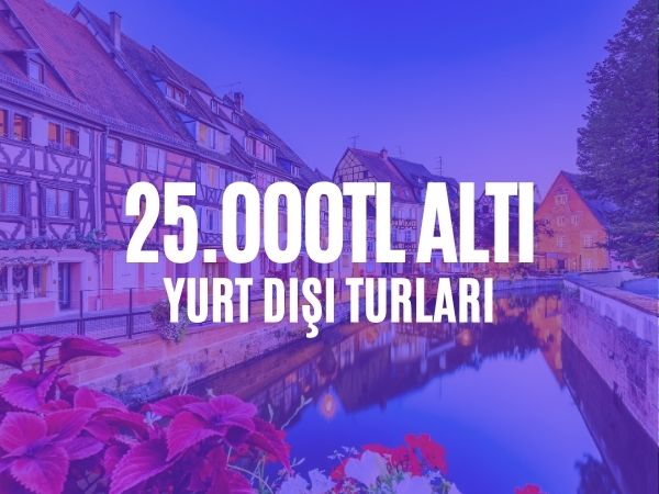 25.000 TL Altı Turlar